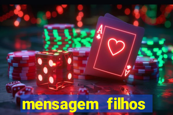mensagem filhos herança do senhor